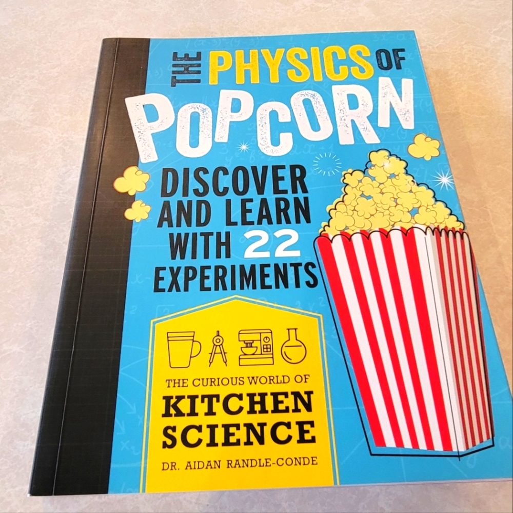 Book - The Physics of Popcorn by Dr. Aiden Randle-Conde, like New